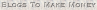 blogs to make money (c) halimbd money making blogs